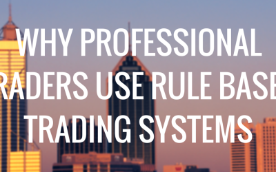 Why Professional Traders Use Rule Based Trading Systems